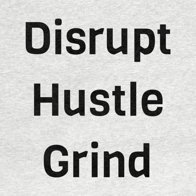 Disrupt Hustle Grind by Jitesh Kundra